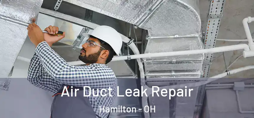  Air Duct Leak Repair Hamilton - OH