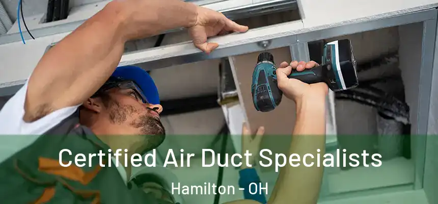 Certified Air Duct Specialists Hamilton - OH