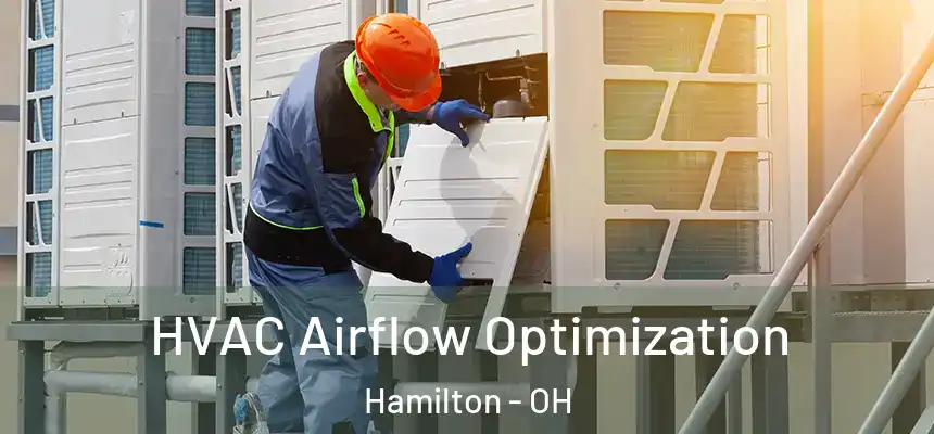  HVAC Airflow Optimization Hamilton - OH