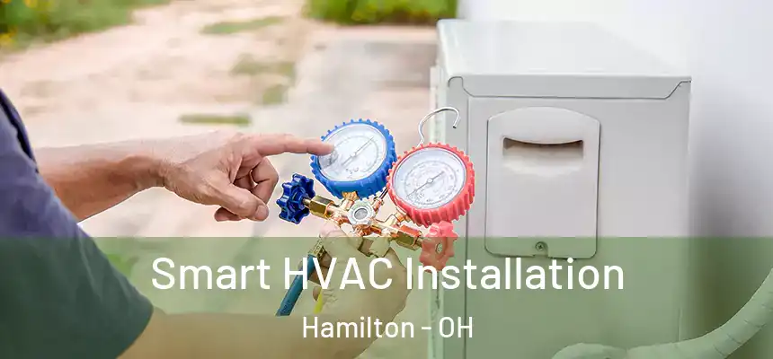  Smart HVAC Installation Hamilton - OH