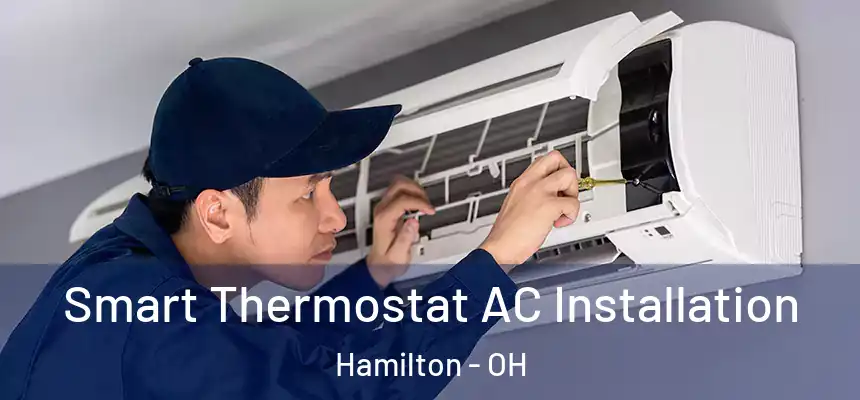 Smart Thermostat AC Installation Hamilton - OH