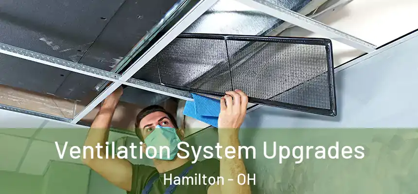  Ventilation System Upgrades Hamilton - OH